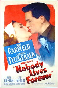 NOBODY LIVES FOREVER John Garfield