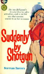 NORMAN DANIELS Suddenly by Shotgun