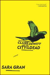 SARA GRAN Claire DeWitt and the City of the Dead