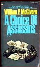 WILLIAM P. McGIVERN Choice of Assassins