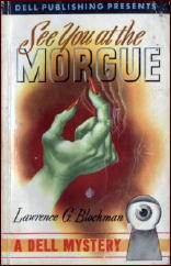 LAWRENCE G. BLOCHMAN See You at the Morgue