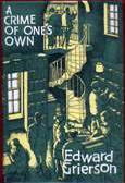 EDWARD GRIERSON A Crime of One's Own