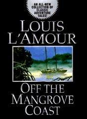 LOUIS L'AMOUR Off the Mangrove Coast