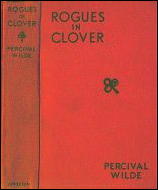 PERCIVAL WILDE Rogues in Clover