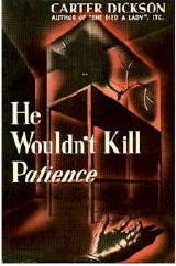 CARTER DICKSON He Wouldn't Kill Patience